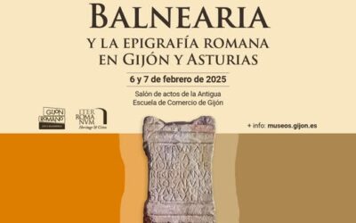 JORNADAS SOBRE LA FORTUNA BALNEARIA Y LA EPIGRAFÍA ROMANA EN GIJÓN Y ASTURIAS